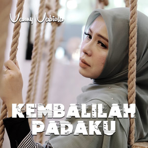 Dengarkan Kembalilah Padaku lagu dari Vanny Vabiola dengan lirik