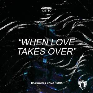 ดาวน์โหลดและฟังเพลง When Love Takes Over (BassWar & CaoX Remix) พร้อมเนื้อเพลงจาก Zombic
