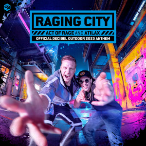 收聽Act of Rage的Raging City (Official Decibel Outdoor 2023 Anthem)歌詞歌曲