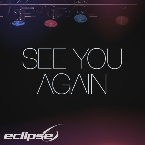 Dengarkan See You Again lagu dari Eclipse 6 dengan lirik