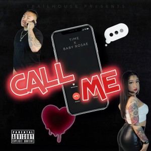 Time的專輯Call Me (feat. BabyRosae) (Explicit)