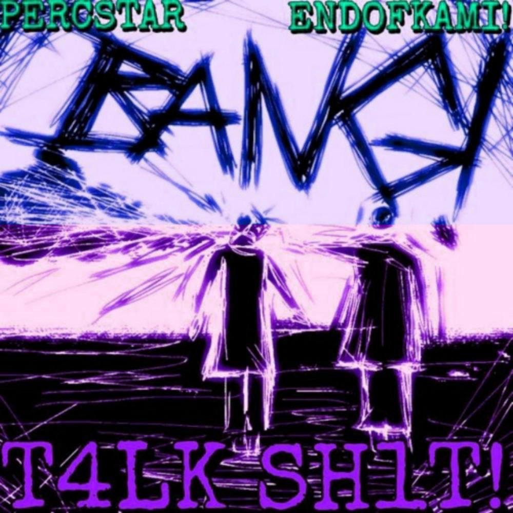 T4LK SH1T! (feat. ENDOFKAMI! & MeRkz) (slowed) (Explicit)