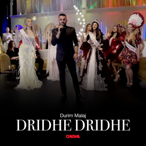 Listen to Dridhe Dridhe song with lyrics from Durim Malaj