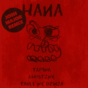 收聽TAPIWA的Hana (Josh Major Remix)歌詞歌曲
