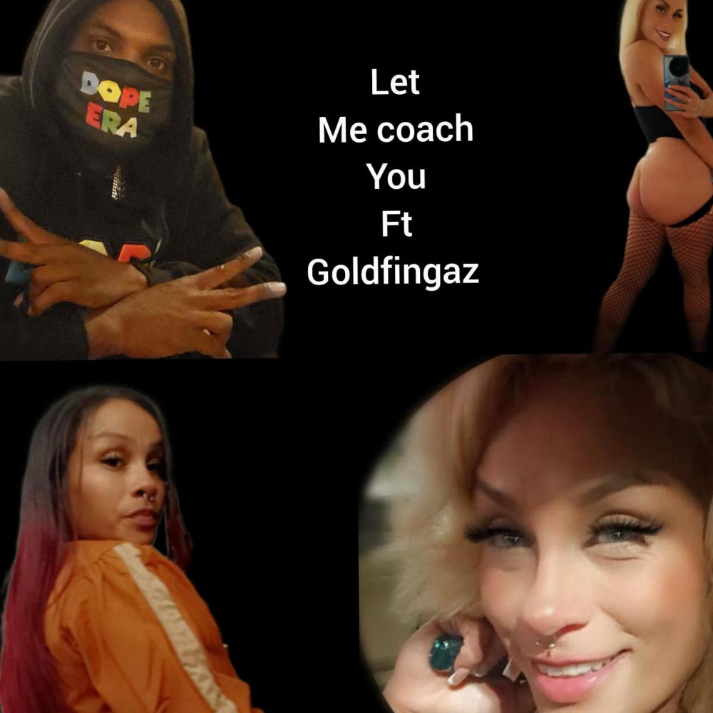 Let me coach you (feat. Goldfingaz) (Explicit)