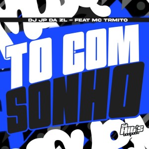 To Com Sonho (Explicit) dari DJ JP DA ZL