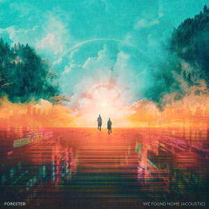 收聽Forester的We Found Home (feat. Kwesi) (Acoustic)歌詞歌曲