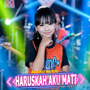 Dengarkan Haruskah Aku Mati lagu dari Dede April dengan lirik