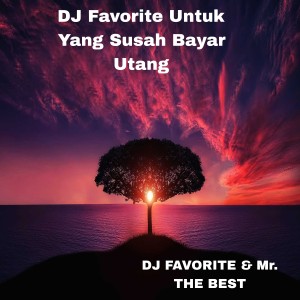 Listen to DJ Favorite Untuk Yang Susah Bayar Utang song with lyrics from DJ Bavis