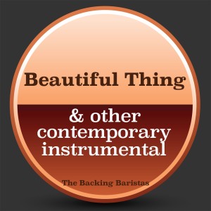 Beautiful Thing & Other Contemporary Instrumentals