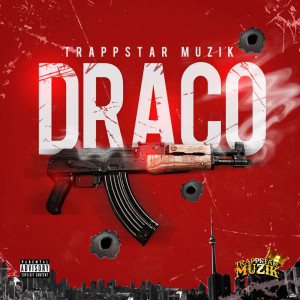 ดาวน์โหลดและฟังเพลง Draco (Explicit) พร้อมเนื้อเพลงจาก TrappstarMuzik