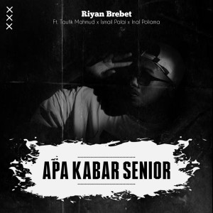Listen to Apa Kabar Senior song with lyrics from Riyan Brebet