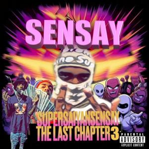 Sensay的專輯SuperSaiyanSensay 3 : The Last Chapter (Explicit)