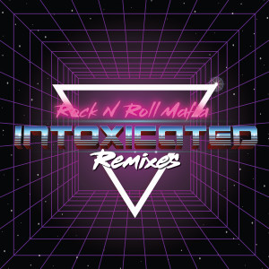 Rock N Roll Mafia的專輯Intoxicated Remixes
