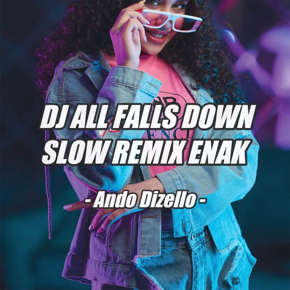 DJ All Falls Down Slow Remix