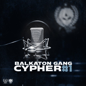 Balkaton Gang的專輯Cypher #1 (Explicit)