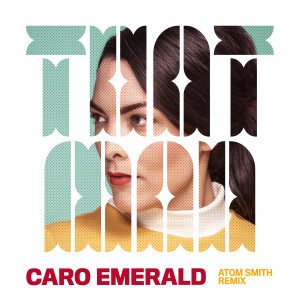 อัลบัม That Man (Atom Smith Remix) ศิลปิน Caro Emerald