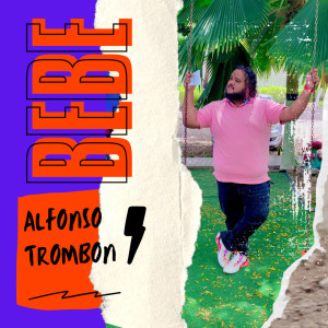 收聽Alfonso Trombon的BEBE歌詞歌曲