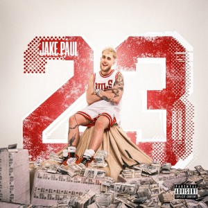 Dengarkan lagu 23 (Explicit) nyanyian Jake Paul dengan lirik