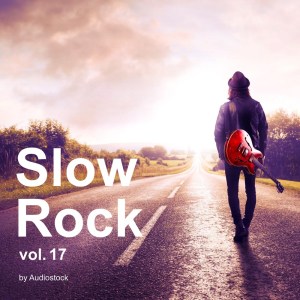 日本羣星的專輯Slow Rock, Vol. 17 -Instrumental BGM- by Audiostock