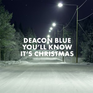 Deacon Blue的專輯You'll Know It's Christmas