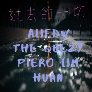 AlifDW的專輯過去的一切  (feat. The Quezy, Huan & Piero Lim)