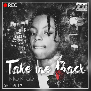 Dengarkan Take Me Back (Explicit) lagu dari Niko Khale dengan lirik