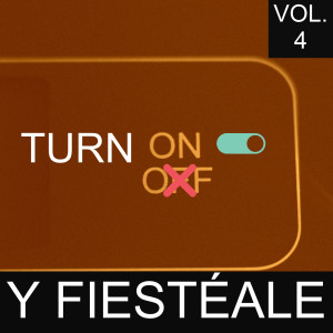 อัลบัม Turn On Y Fiestéale Vol. 4 (Explicit) ศิลปิน Various