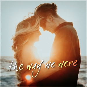 Dengarkan lagu The Way We Were - The Way We Were nyanyian Miss Sammy J dengan lirik