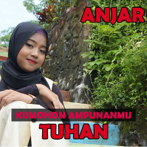 Dengarkan Kumohon AmpunanMu Tuhan lagu dari Anjar dengan lirik