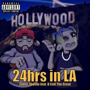Exotic Skottie的專輯24hrs in LA (feat. B Cell The Great) [Explicit]