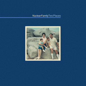 Listen to Two Places song with lyrics from Nuclear Family