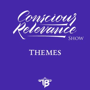ดาวน์โหลดและฟังเพลง Conscious Relevance Show (Outro) พร้อมเนื้อเพลงจาก Conscious Relevance