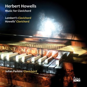 Julian Perkins的專輯Howells: Music for Clavichord
