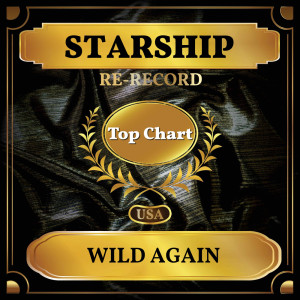 Dengarkan lagu Wild Again (Rerecorded) nyanyian Starship dengan lirik