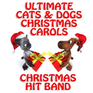 Christmas Hit Band的專輯Ultimate Cats & Dogs Christmas Carols