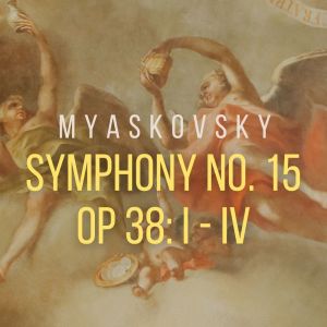 Album Myaskovsky Symphony No. 15, Op 38: I - IV from LR Amber Society Orchestra