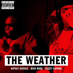 Cuzzy Capone的专辑The Weather (feat. Rick Ross & Cuzzy Capone) (Explicit)