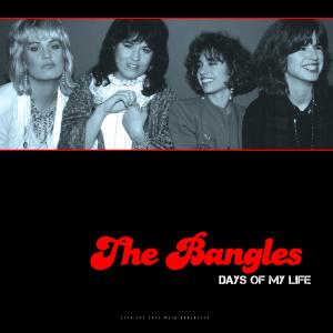 The Bangles的專輯Days Of My Life (Live 1984)