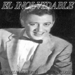 Charlie Figueroa的專輯EL INOLVIDABLE