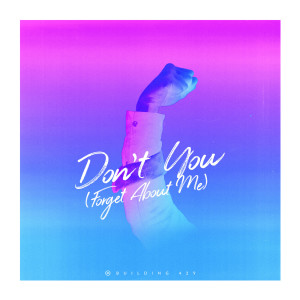 Building 429的專輯Don't You (Forget About Me)