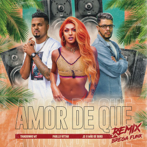 อัลบัม Amor de Que (Brega Funk Remix) ศิลปิน Pabllo Vittar