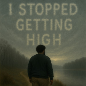 Album I Stopped Getting High (Explicit) from 