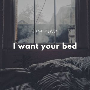 อัลบัม I want your bed ศิลปิน Tim Zina