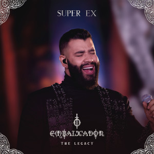 收聽Gusttavo Lima的Super Ex (Ao Vivo)歌詞歌曲