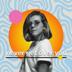 Album never get over you from 