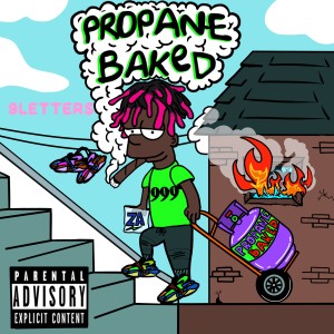 ดาวน์โหลดและฟังเพลง Propane Baked (Explicit) พร้อมเนื้อเพลงจาก 9Letters