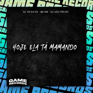 Listen to Hoje Ela Ta Mamando (Explicit) song with lyrics from DJ JN DA 011
