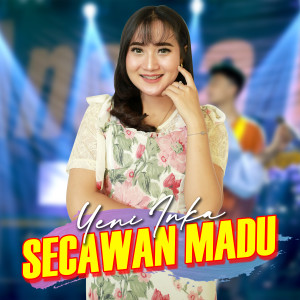 Dengarkan lagu Secawan Madu nyanyian Yeni Inka dengan lirik