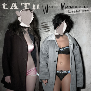 อัลบัม Waste Management Transcendent Version ศิลปิน t.A.T.u.